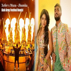 Xefer X Muza - Jhumka (Ash Army Festival Remix)