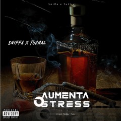 Sniffa - Aumenta O Stress (C/ TuChal)