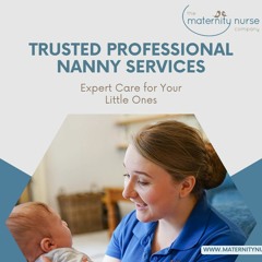 Professional Nanny Services | Maternity Nurse - Expert Care for Your Little Ones