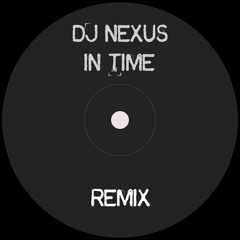 DJ Nexus - In Time (Remix)