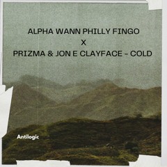 Alpha Wann Philly fingo x Prizma X Jon E Clayface - Cold (Breakbeat Antilogic Remix)