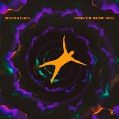 Doctr & Roos - Down The Rabbit Hole