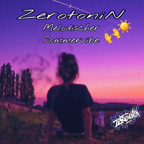 ZEROTONIN Melodischer Sommervibe