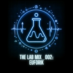 The Lab Mix_002: Euforik