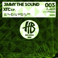 Jimmy The Sound - XTC (Hardisciples Remix)