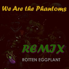 We are the Phantoms (Remix)