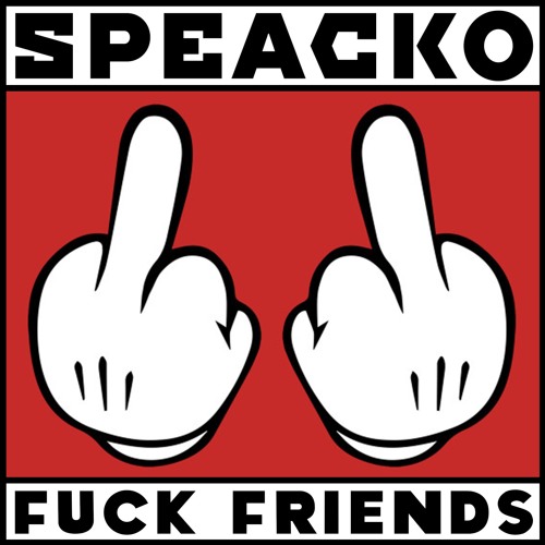 Speacko - Fuck Friends!