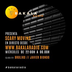 Javier Biondo | Scary Moving | Bakala Radio 13/01/2021