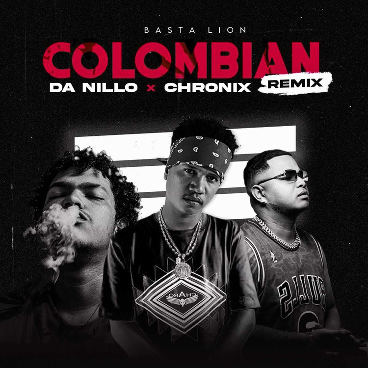 Basta Lion – Colombian (CHRONIX & Da Nillo Remix)