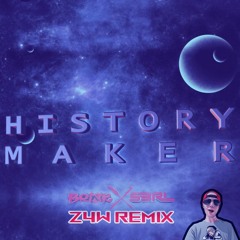 Brisk x S3RL ft Tamika - History Maker (Z4W Remix)