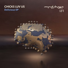Chicks Luv Us - Deliciouz