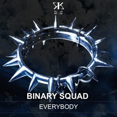 Binary Squad - Everybody [KTK057]