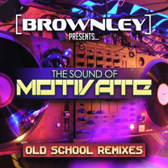 Brownley - The Sound Of Motivate (Old School Remixes)