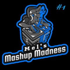 Mel's Mash-up Madness #1