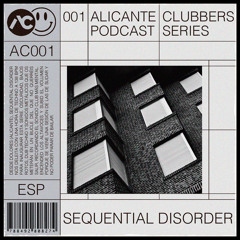 ALC Clubbers Podcast Series #001 • SEQUENTIAL DISORDER