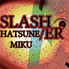 SLASH/ER [CircusP] Metal Cover (ft. Hatsune Miku)