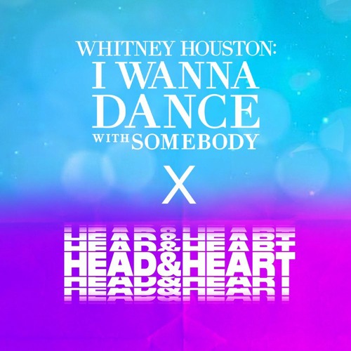 Whitney Houston X Joel Corry - I Wanna Dance With Somebody X Head & Heart (Danny Fantom Mash-Up)