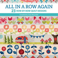 FREE PDF 💖 Moda All-Stars - All in a Row Again: 23 Row-by-Row Quilt Designs by  Liss