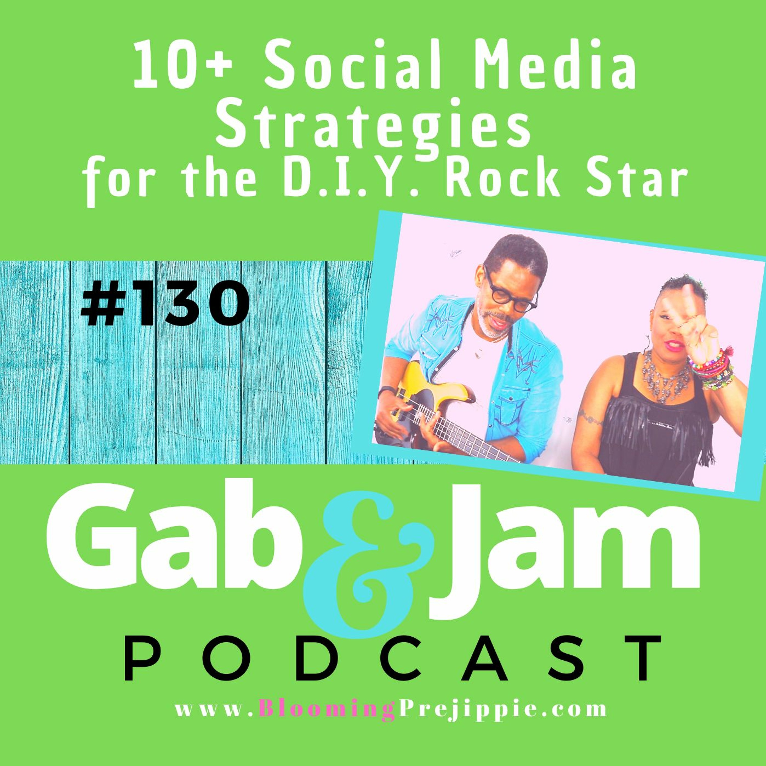 Gab & Jam Ep 130 10+ Social Media Strategies For The D.I.Y. Rock Star Podcast episode artwork
