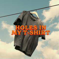 Holes In My T-Shirt