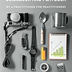 [GET] KINDLE 🗸 The Data Governance Guidebook and Playbook: By a Practitioner for Pra