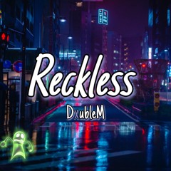 DxubleM - Reckless