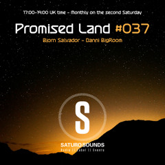 Promised Land 037 - 12/14/2024 - Bjorn Salvador / Danni Bigroom - Saturo Sounds