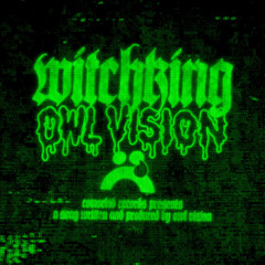 Owl Vision - WITCHKING