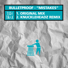 Bulletproof - Mistakes (Original Edit)