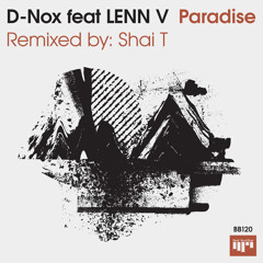 Premiere: D-Nox - Paradise ft. LENN V (Shai T Remix) [Beat Boutique]