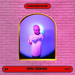 HouseHub SELECTA Series #02 - RN ISMO