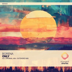 Borena - Only (Original Mix) [ESH423]