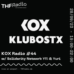 KOX Radio #44 w/ Solidarity Network Y?! & Yuri // 28.09.23