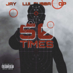 QP x Jay x Bubba 50 Times