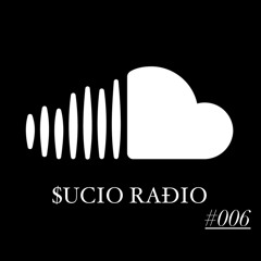 Mix #006 - $ucio Radio