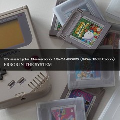 Error In The System - Freestyle Session 13-01-2025 (90s Edition)