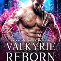 [Access] EBOOK 💑 Valkyrie Reborn (Valkyrie's Legacy Book 1) by  Allyson Lindt [KINDL