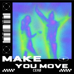 Make You Move [SCHRANZ] (FREE DL)