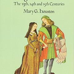 [Get] KINDLE 📤 Medieval Costume in England and France: The 13th, 14th and 15th Centu