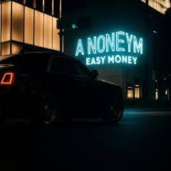 ANONEYM - Easy Money