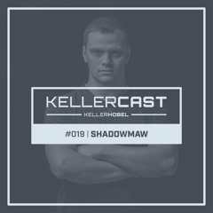KellerCast #019 | Shadowmaw