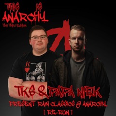 TKS & Papa Niek Present Raw Classics @ Anarchy [Re-Run]