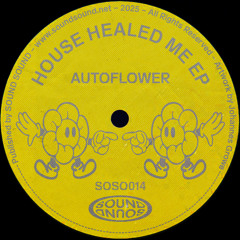 AUTOFLOWER - House Healed Me