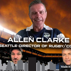 MLR Weekly: Seattle Director of Rugby/Coach Allen Clarke, Best Recap, Highlights, Opinions, Picks
