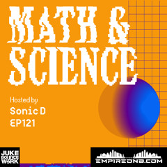 Math & Science Ep. 121