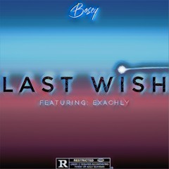 Last Wish (Feat. Exactly)