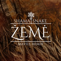 Shama Snake - Žemė (Mavill Remix)