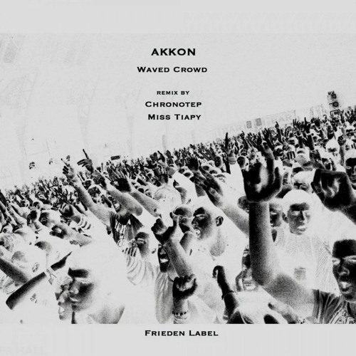 AKKON - Waved Crowd (Miss Tiapy  Remix)