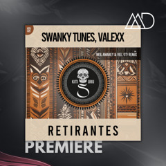 PREMIERE: Swanky Tunes, Valexx - Retirantes (Neil Amarey & Viel IT Remix) [Kitisuru]