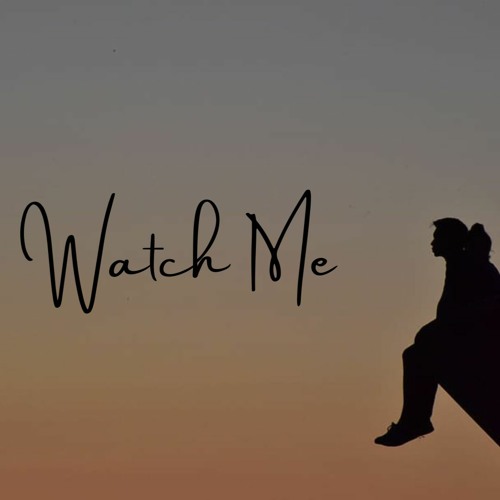 Watch Me (Ft.NJ)